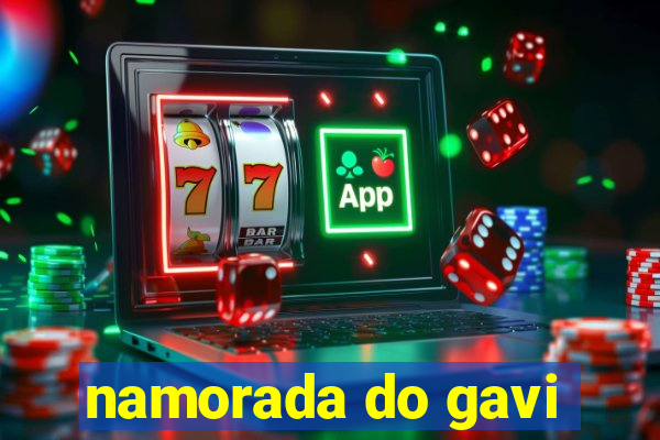 namorada do gavi